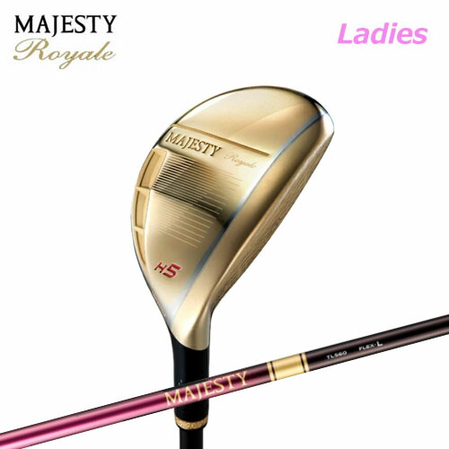 MAJESTY マジェスティ Royale 25 マジェスティ ロイヤル レディス ユーティリティ MJ Royale TL560L シャフト 2025年モデル｜Golkin（ゴルフマートキング）
