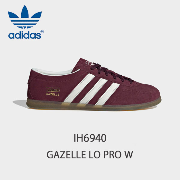 【26SS新作】アディダス adidas ガゼル ロー プロ GAZELLE LO PRO W レディース 靴 シューズ スニーカー Tトゥステッチ 薄型 レザーアッパー スタイリッシュ 耐久性 グリップ力 IH6940 [ 2026 SS 春 夏 秋 冬 ] [S★]