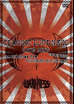 【中古】（非常に良い）CLASSIC LOUDNESS LIVE 2009 JAPAN TOUR The Birthday Eve-THUNDER IN THE EAST [DVD]