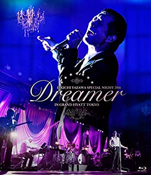 【中古】EIKICHI YAZAWA SPECIAL NIGHT 2016「Dreamer」IN GRAND HYATT TOKYO [Blu-ray]｜GoodLifeStore