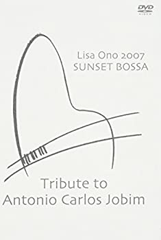 【中古】(未使用品)Lisa Ono 2007 SUNSET BOSSA-Tribute to Antonio Carlos Jobim- [DVD] 8,406円