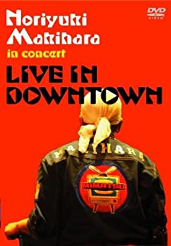 【中古】Noriyuki Makihara in concertLIVE IN DOWNTOWN [DVD]