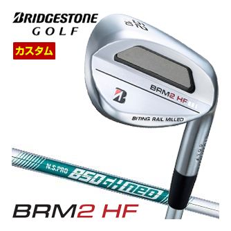 特注カスタムクラブ ブリヂストンゴルフ BRM2 HF ウエッジ N.S.PRO 850GH neo シャフト 14,995円
