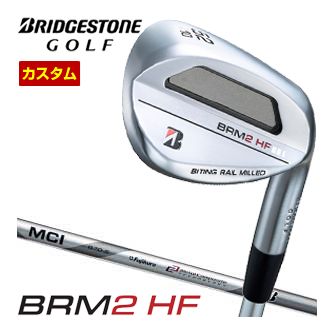 特注カスタムクラブ ブリヂストンゴルフ BRM2 HF ウエッジ MCI B70 シャフト|ゴルフプラザ グリーンフィル