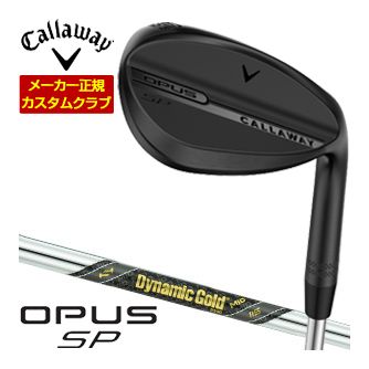 [タイムセール] 特注カスタムクラブ キャロウェイ OPUS SP ウェッジ ブラック ダイナミックゴールド MID115 シャフト