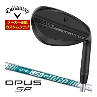 [タイムセール] 特注カスタムクラブ キャロウェイ OPUS SP ウェッジ ブラック N.S.PRO 850GH neo シャフト