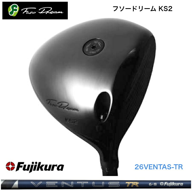 【カスタム】 FUSODREAM フソードリーム KS2１番ウッド 藤倉 Fujikura26VENTAS TR BLUE ベンタスティーアールブルー