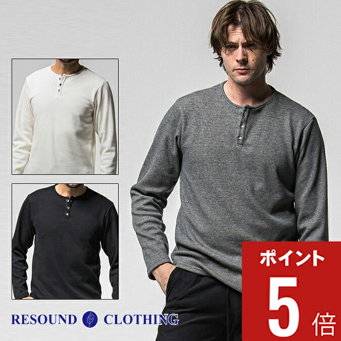 【期間限定ポイント5倍】RESOUND CLOTHING リサウンド クロージング VELOURS FLEECE THERMAL HENRY / 裏起毛 サーマル生地 ロングスリーブ ヘンリーネック アクティブ 秋冬 トップス 長袖 大人 刺繍 カジュアル アウトドア ギフト メンズ ウェア 正規品 1-3 S-L RC38-C-003