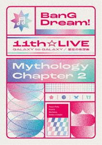 BanG Dream! 11th☆LIVE／Mythology Chapter 2 [Blu-ray]