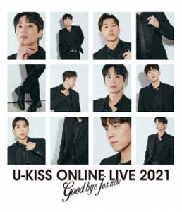U-KISS ONLINE LIVE 2021 ～Goodbye for now～ [Blu-ray]