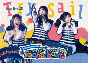 TrySail Arena Live 2023 ～会いに行くyacht! みんなであそboat!～（完全生産限定盤） [Blu-ray]