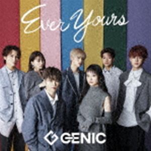 GENIC / Ever Yours（通常盤／CD＋DVD（スマプラ対応）） [CD]