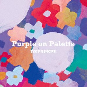 DEPAPEPE / Purple on Palette（初回生産限定盤／CD＋Blu-ray） [CD]
