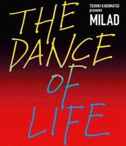 角松敏生／TOSHIKI KADOMATSU presents MILAD THE DANCE OF LIFE（初回生産限定盤） [Blu-ray]
