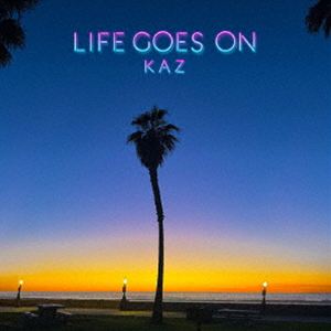 KAZ / LIFE GOES ON（CD＋Blu-ray） [CD]｜ポプカル 店