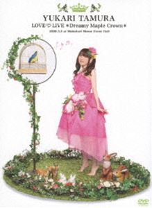 田村ゆかり Love Live ＊Dreamy Maple Crown＊ [DVD]