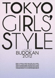 東京女子流／TOKYO GIRLS’ STYLE LIVE AT BUDOKAN 2012 [DVD]