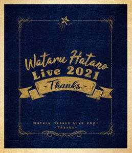 羽多野渉／Wataru Hatano Live 2021 -Thanks- Live Blu-ray [Blu-ray]