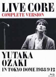 尾崎豊／LIVE CORE 完全版 ～ YUTAKA OZAKI IN TOKYO DOME 1988・9・12＜Blu-ray＞ [Blu-ray]
