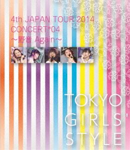 東京女子流／4th JAPAN TOUR 2014 CONCERT＊04 ～野音 Again～ [Blu-ray] 7,020円