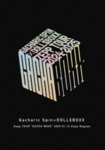 DOLL＄BOXX／Zepp TOUR「GACHA BOXX」2025.01.12 Zepp Nagoya [Blu-ray]