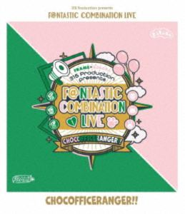 315 Production presents F＠NTASTIC COMBINATION LIVE ～CHOCOFFICERANGER!!～ LIVE Blu-ray [Blu-ray]