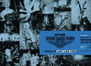SPYAIR／JUST LIKE THIS 2025 - History of JUST LIKE THIS -（完全生産限定盤） [DVD]｜ポプカル 店