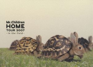 Mr.Children／Mr.Children ”HOME” TOUR 2007～in the field～ [DVD]