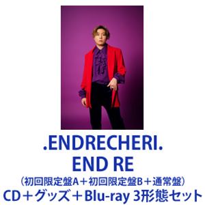 .ENDRECHERI. / END RE（初回限定盤A＋初回限定盤B＋通常盤） [CD＋グッズ＋Blu-ray 3形態セット]
