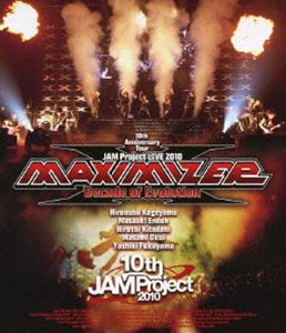 JAM Project LIVE 2010 MAXIMIZER～Decade of Evolution～ LIVE BD [Blu-ray]