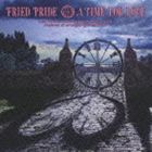 Fried　Pride　ア・タイム・フォー・ラヴ　[CD]