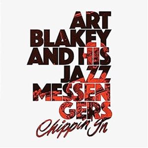 輸入盤 ART BLAKEY AND HIS JAZZ MESSENGERS / CHIPPIN’ IN [LP]