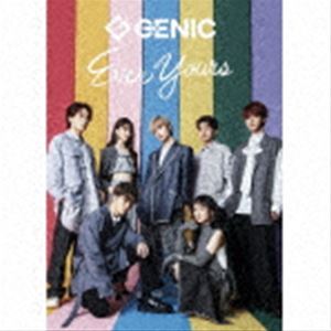 GENIC / Ever Yours（初回生産限定盤／CD＋DVD（スマプラ対応）） [CD]