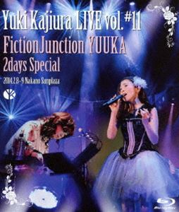 Yuki Kajiura LIVE vol.＃11 FictionJunction YUUKA 2days Special 2014.02.08～09 中野サンプラザ [Blu-ray]