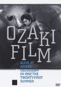 尾崎豊／OZAKI FILM ALIVE AT ARIAKE COLOSSEUM IN 1987 THE TWENTY-FIRST SUMMER [DVD]