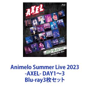 Animelo Summer Live 2023 -AXEL- DAY1～3 [Blu-ray3枚セット]