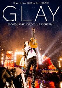 GLAY Special Live 2013 in HAKODATE GLORIOUS MILLION DOLLAR NIGHT Vol.1 COMPLETE SPECIAL BOX（初回限定生産盤） [DVD]