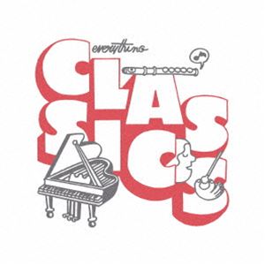 Everything Classics ～ベスト・セレクション（UHQCD） [CD]