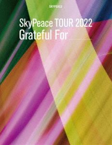 スカイピース／SkyPeace TOUR2022 Grateful For【初回生産限定盤】 [DVD]｜ぐるぐる王国　店