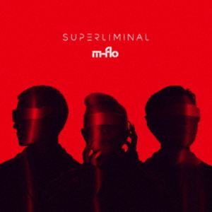 m-flo / SUPERLIMINAL（Deluxe Edition／CD＋Blu-ray） [CD]｜ぐるぐる王国　店