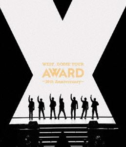 WEST. DOME TOUR AWARD ～10th Anniversary～（通常盤） [Blu-ray]