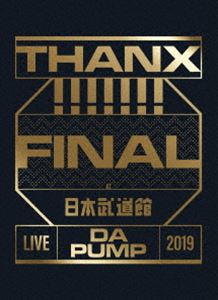 LIVE DA PUMP 2019 THANX!!!!!!! FINAL at 日本武道館（初回生産限定盤） [Blu-ray]
