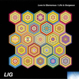 LIG （Osamu Sato ＋ Tomohiko Gondo） / Love Is Glamorous ／ Life Is Gorgeous [CD]