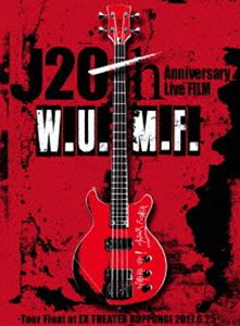 J 20th Anniversary Live FILM［W.U.M.F.］-Tour Final at EX THEATER ROPPONGI 2017.6.25-【初回生産限定盤】 [Blu-ray]