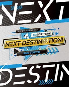 THE IDOLM＠STER SideM 6thLIVE TOUR ～NEXT DESTIN＠TION!～ Side TOKYO LIVE Blu-ray [Blu-ray]