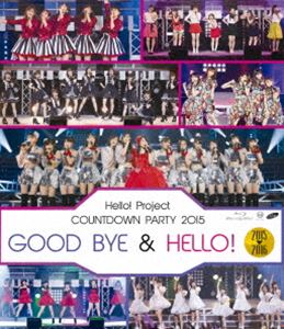 Hello!Project COUNTDOWN PARTY 2015 ～ GOOD BYE ＆ HELLO! ～ [Blu-ray]