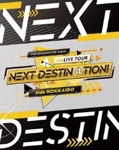 THE IDOLM＠STER SideM 6thLIVE TOUR ～NEXT DESTIN＠TION!～ Side HOKKAIDO LIVE Blu-ray [Blu-ray] 12,234円