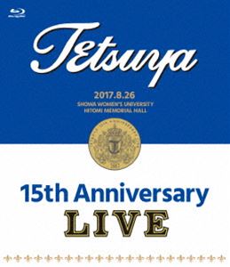 TETSUYA／15th ANNIVERSARY LIVE [Blu-ray]