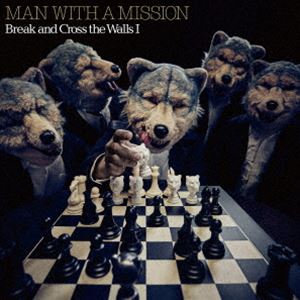 MAN WITH A MISSION / Break and Cross the Walls I（完全生産限定盤） [レコード 12inch]