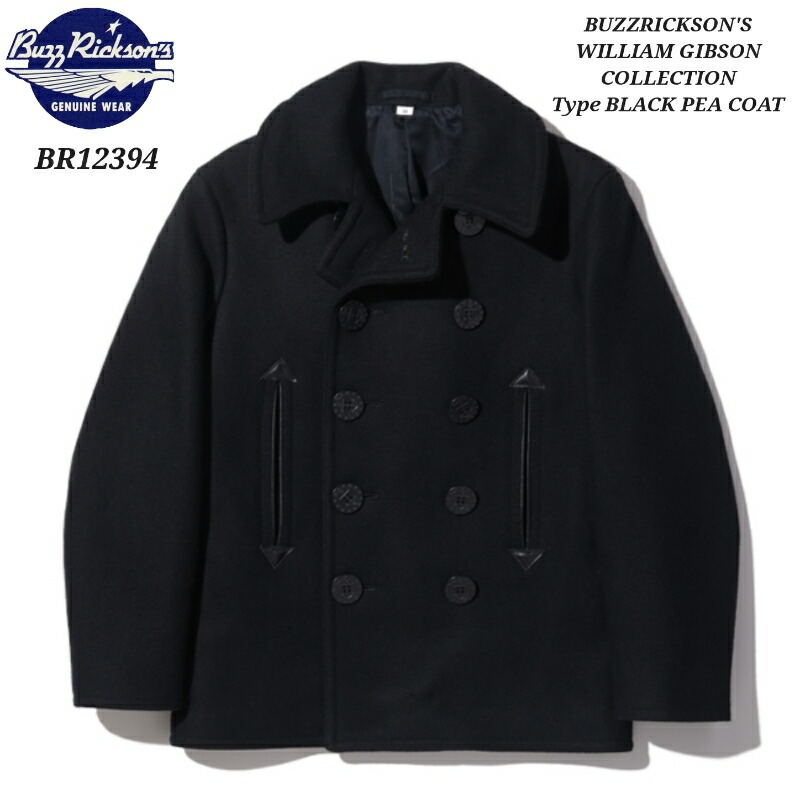 BUZZ RICKSON'S WILLIAM GIBSON COLLECTION BLACK PEA COAT バズリクソンズ ウイリアム ギブソン BR12394｜はいからや支店